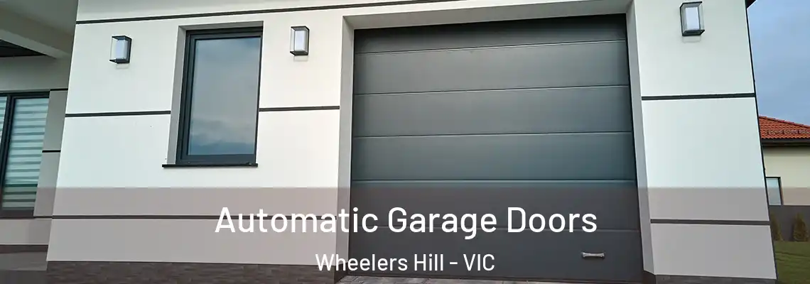  Automatic Garage Doors Wheelers Hill - VIC