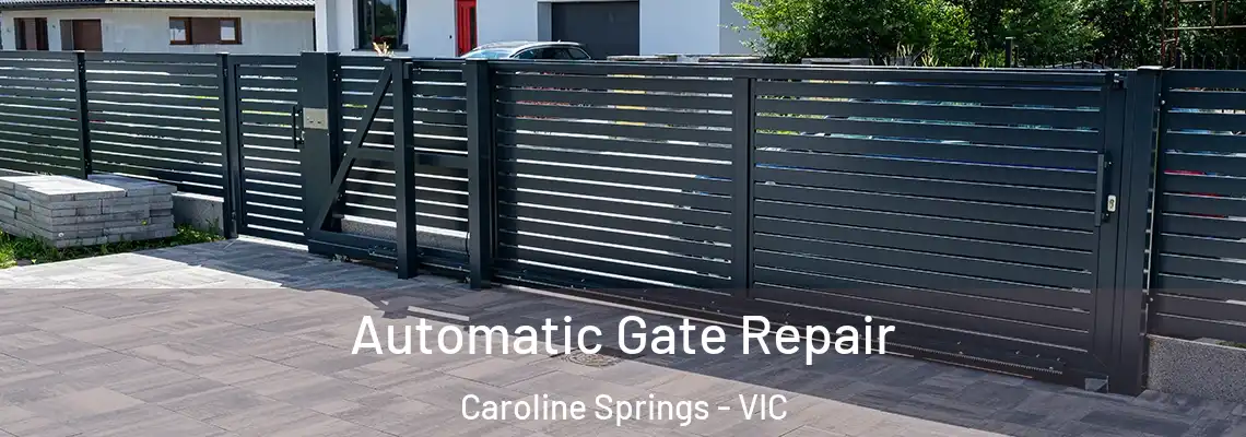 Automatic Gate Repair Caroline Springs - VIC