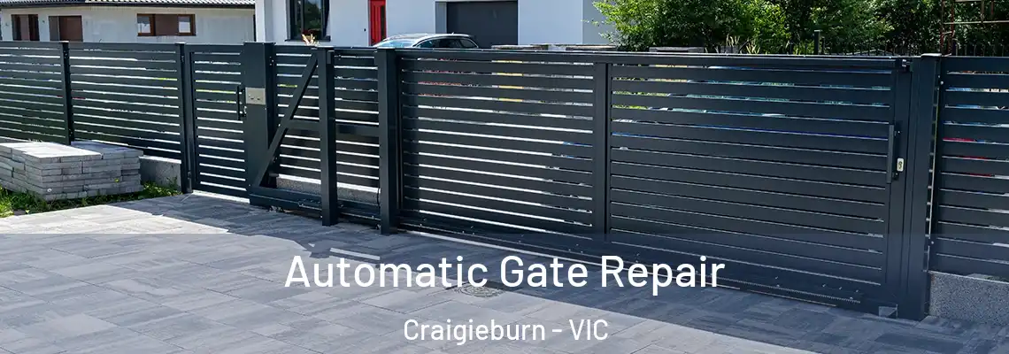 Automatic Gate Repair Craigieburn - VIC