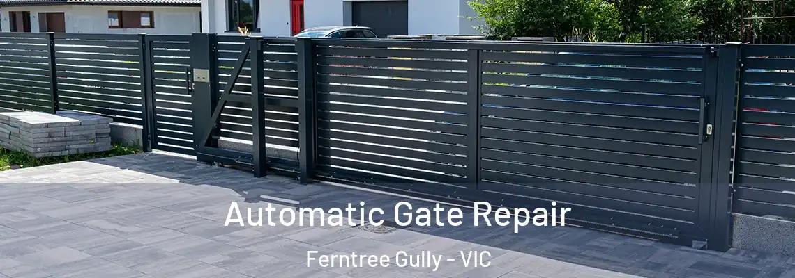 Automatic Gate Repair Ferntree Gully - VIC