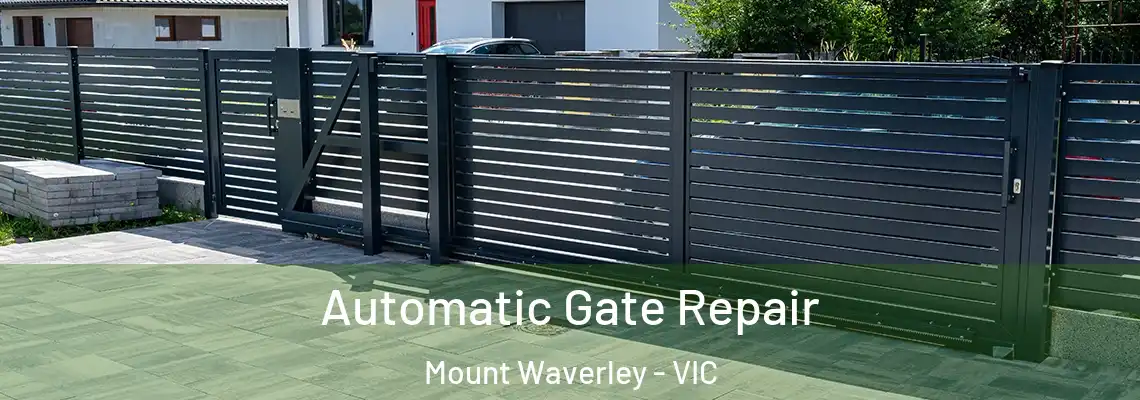 Automatic Gate Repair Mount Waverley - VIC