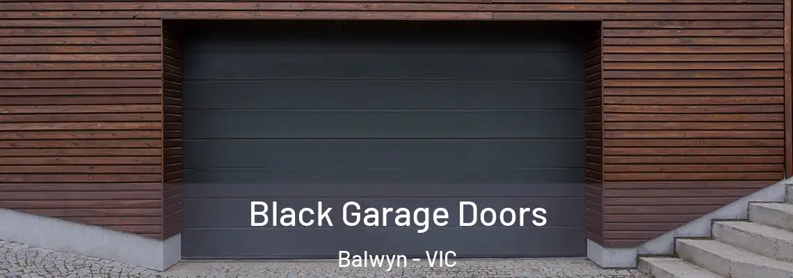 Black Garage Doors Balwyn - VIC