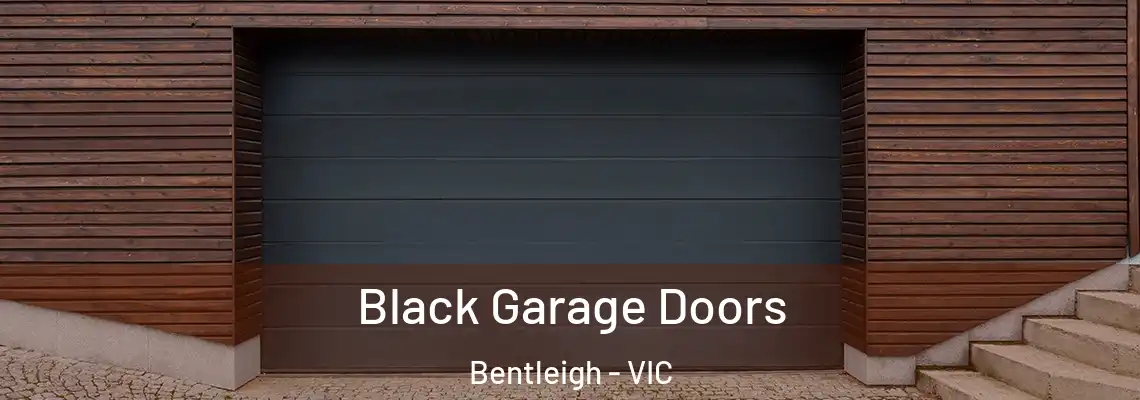 Black Garage Doors Bentleigh - VIC