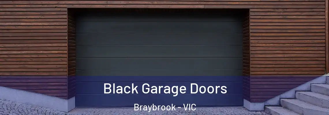 Black Garage Doors Braybrook - VIC