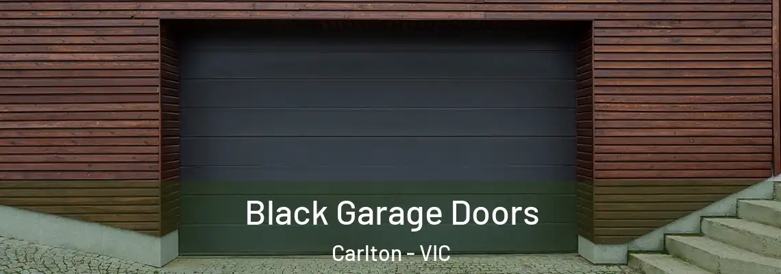 Black Garage Doors Carlton - VIC