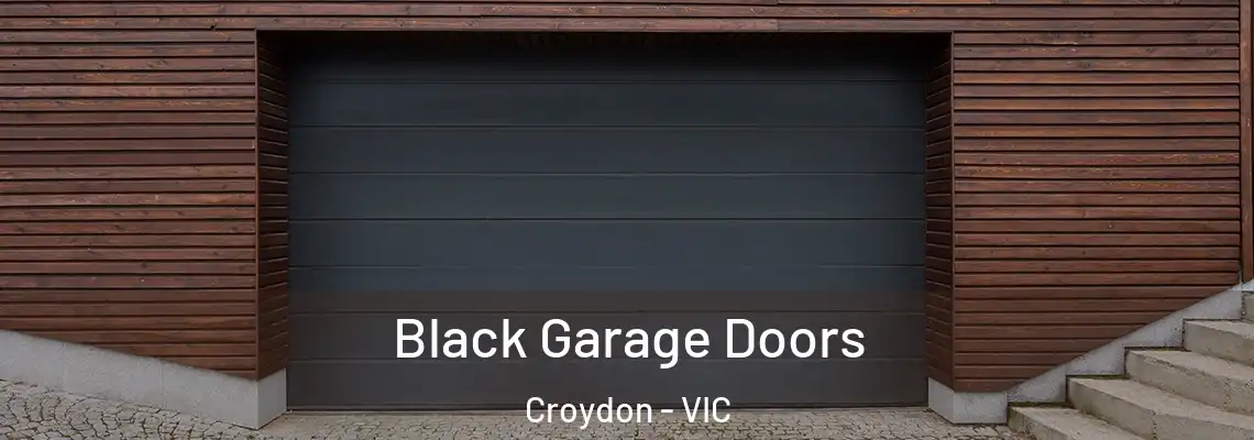  Black Garage Doors Croydon - VIC