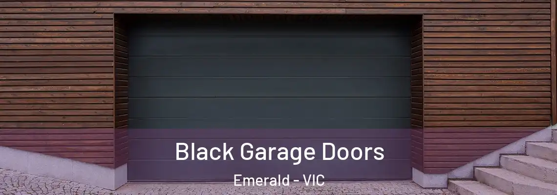 Black Garage Doors Emerald - VIC
