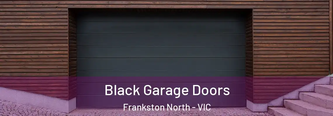 Black Garage Doors Frankston North - VIC