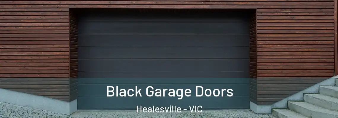 Black Garage Doors Healesville - VIC