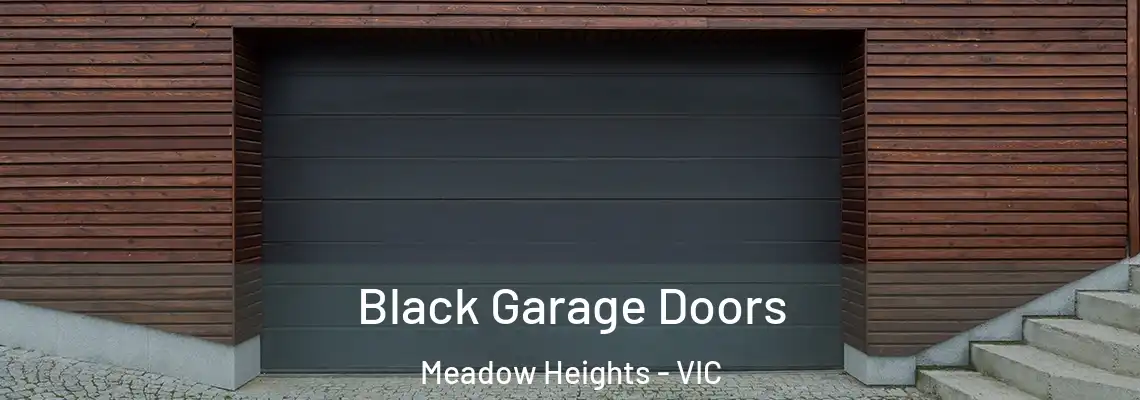 Black Garage Doors Meadow Heights - VIC