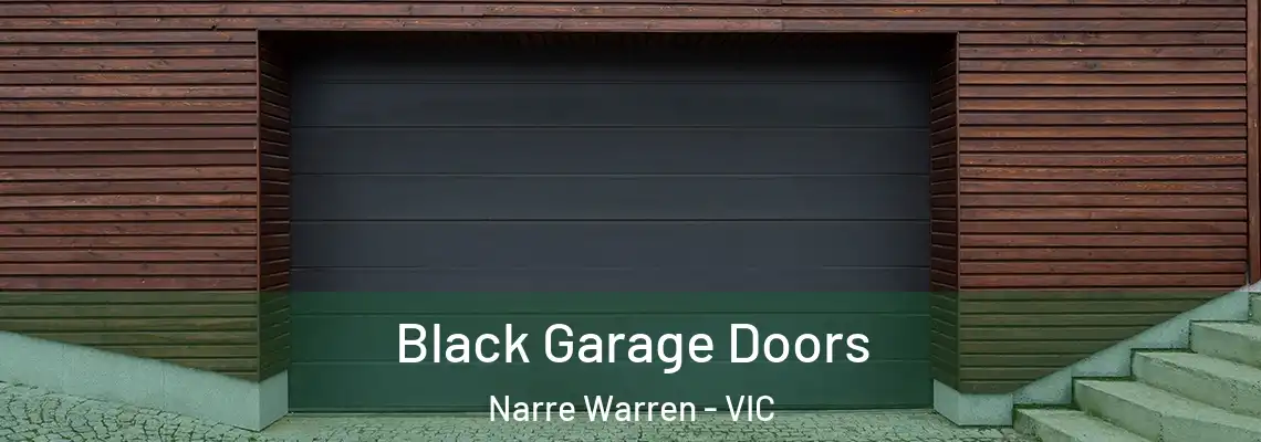 Black Garage Doors Narre Warren - VIC