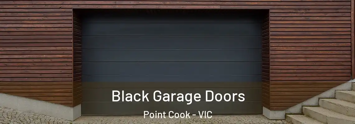 Black Garage Doors Point Cook - VIC