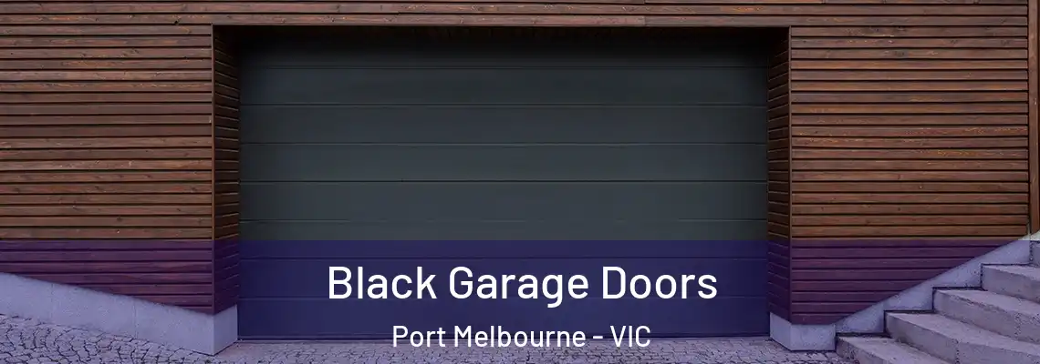 Black Garage Doors Port Melbourne - VIC