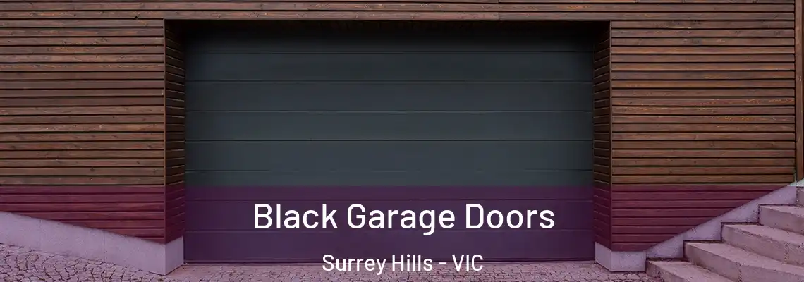  Black Garage Doors Surrey Hills - VIC