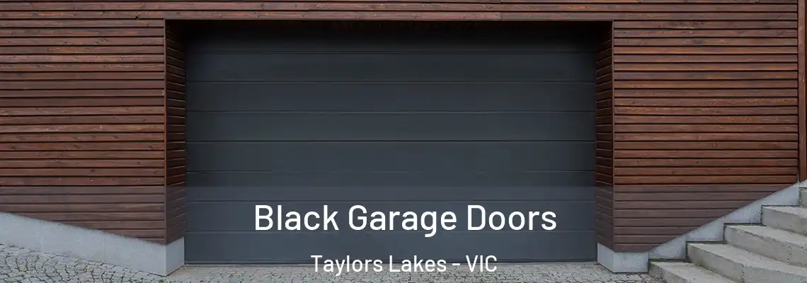 Black Garage Doors Taylors Lakes - VIC