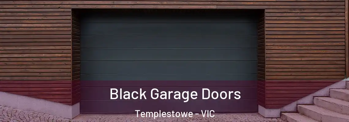  Black Garage Doors Templestowe - VIC