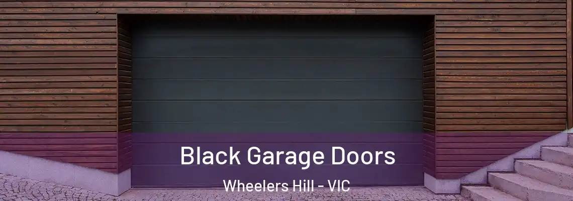 Black Garage Doors Wheelers Hill - VIC