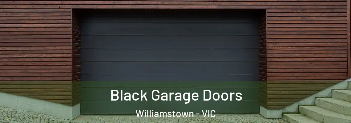Black Garage Doors Williamstown - VIC