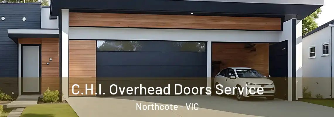  C.H.I. Overhead Doors Service Northcote - VIC