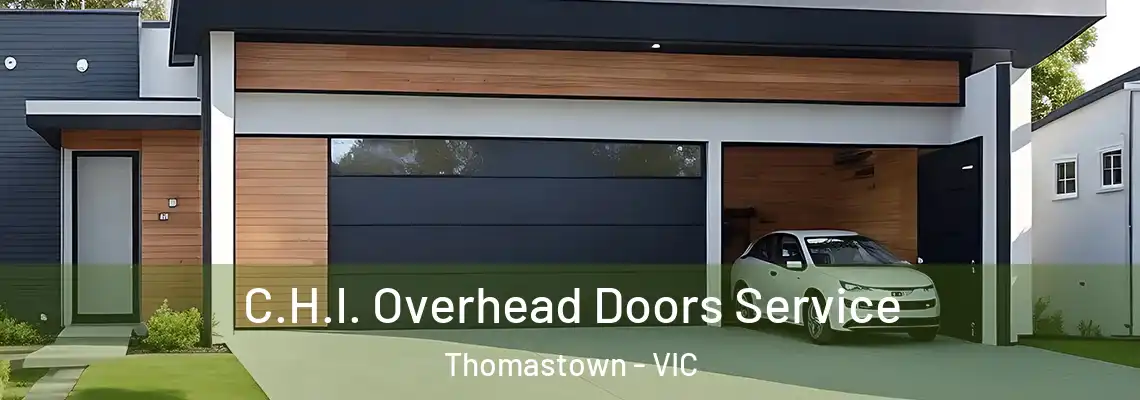  C.H.I. Overhead Doors Service Thomastown - VIC