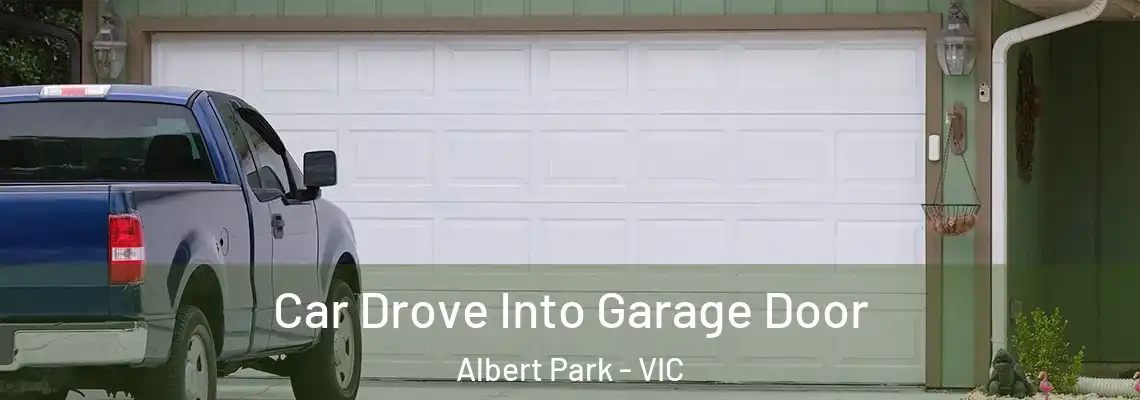  Car Drove Into Garage Door Albert Park - VIC