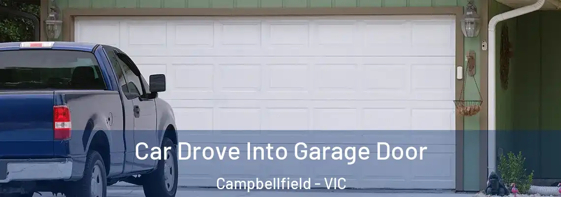Car Drove Into Garage Door Campbellfield - VIC