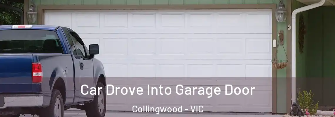  Car Drove Into Garage Door Collingwood - VIC