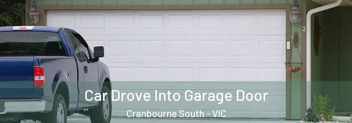 Car Drove Into Garage Door Cranbourne South - VIC