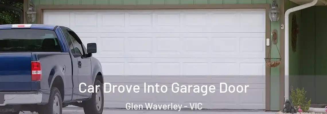  Car Drove Into Garage Door Glen Waverley - VIC