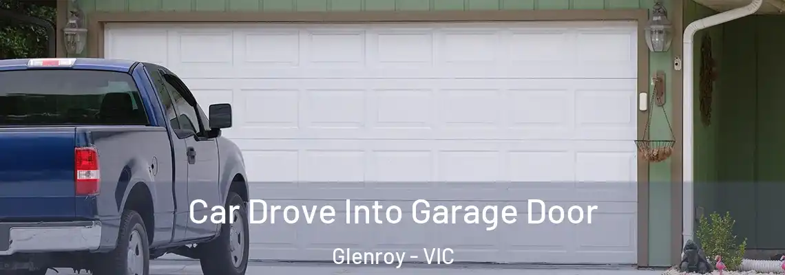 Car Drove Into Garage Door Glenroy - VIC