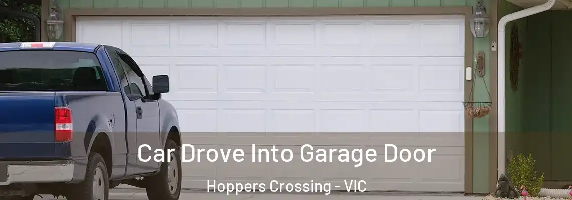  Car Drove Into Garage Door Hoppers Crossing - VIC