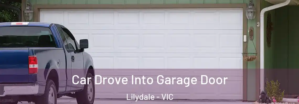  Car Drove Into Garage Door Lilydale - VIC