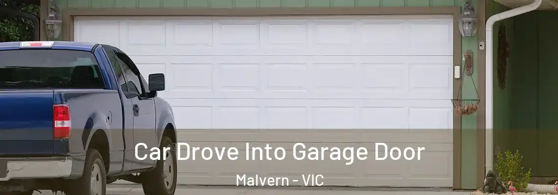 Car Drove Into Garage Door Malvern - VIC
