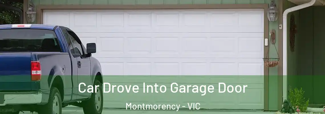 Car Drove Into Garage Door Montmorency - VIC