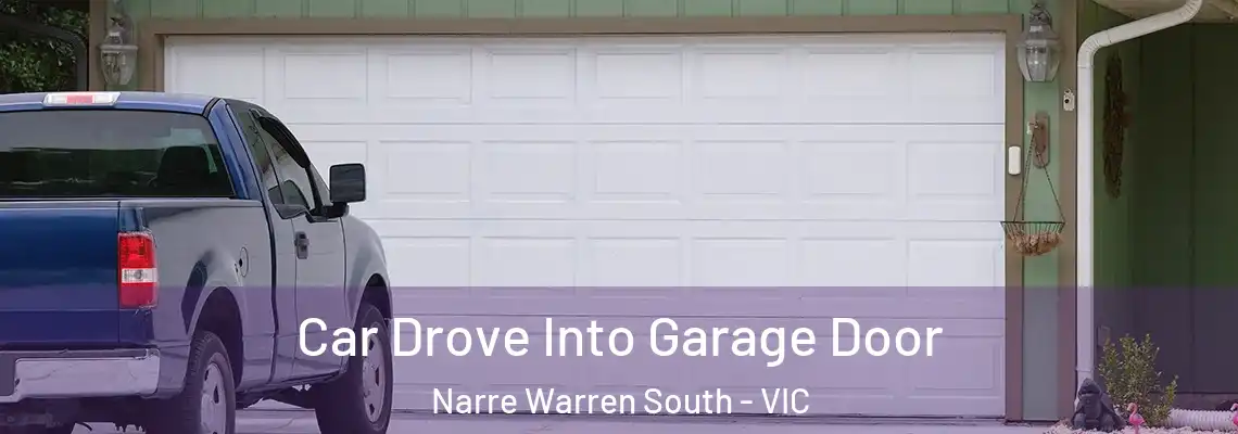 Car Drove Into Garage Door Narre Warren South - VIC