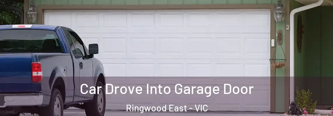 Car Drove Into Garage Door Ringwood East - VIC