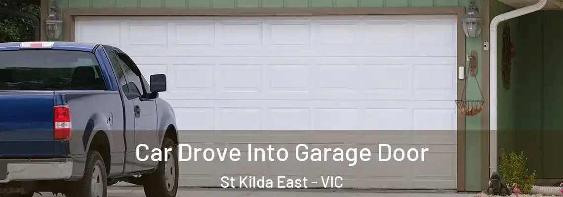 Car Drove Into Garage Door St Kilda East - VIC