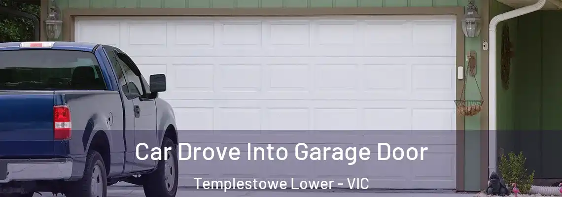 Car Drove Into Garage Door Templestowe Lower - VIC