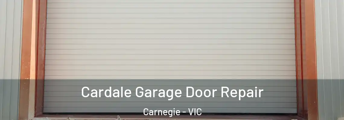  Cardale Garage Door Repair Carnegie - VIC