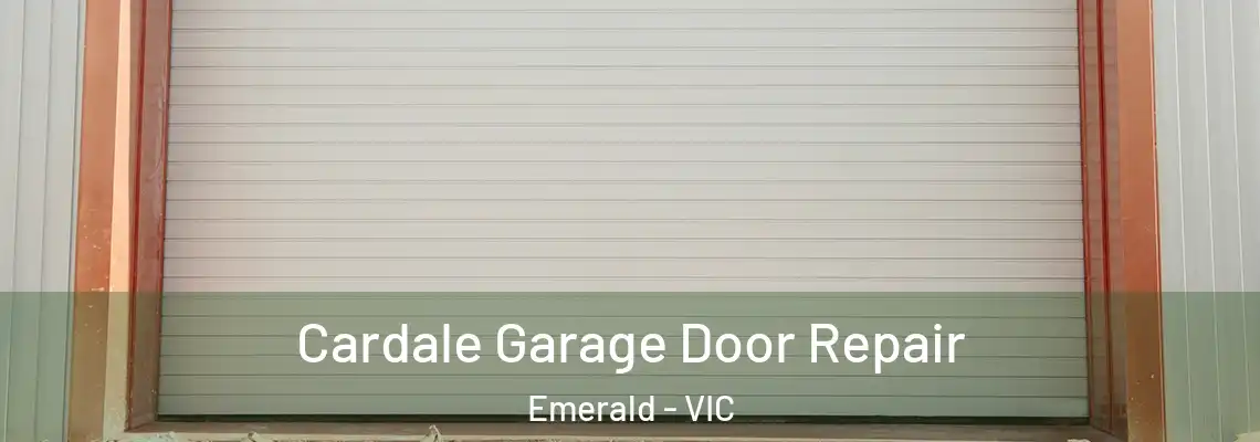  Cardale Garage Door Repair Emerald - VIC