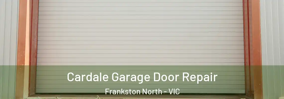  Cardale Garage Door Repair Frankston North - VIC