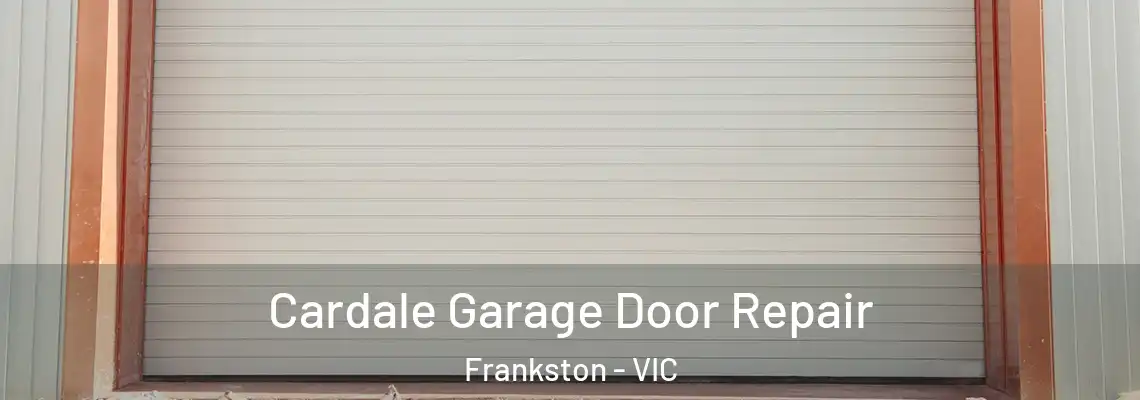  Cardale Garage Door Repair Frankston - VIC