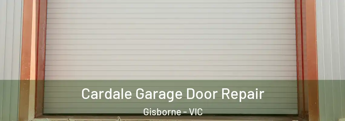  Cardale Garage Door Repair Gisborne - VIC