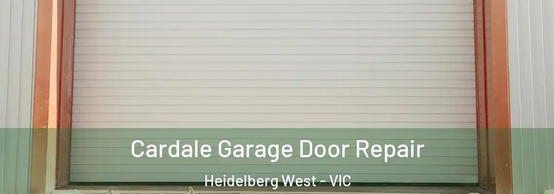  Cardale Garage Door Repair Heidelberg West - VIC