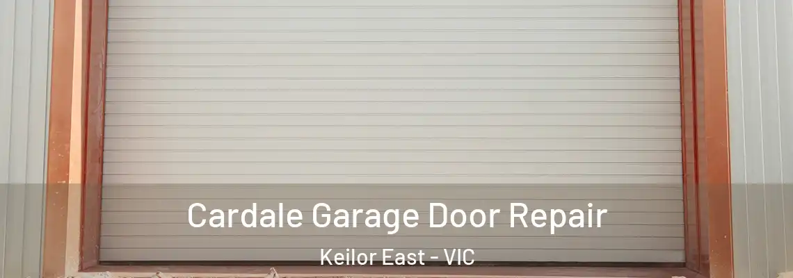  Cardale Garage Door Repair Keilor East - VIC