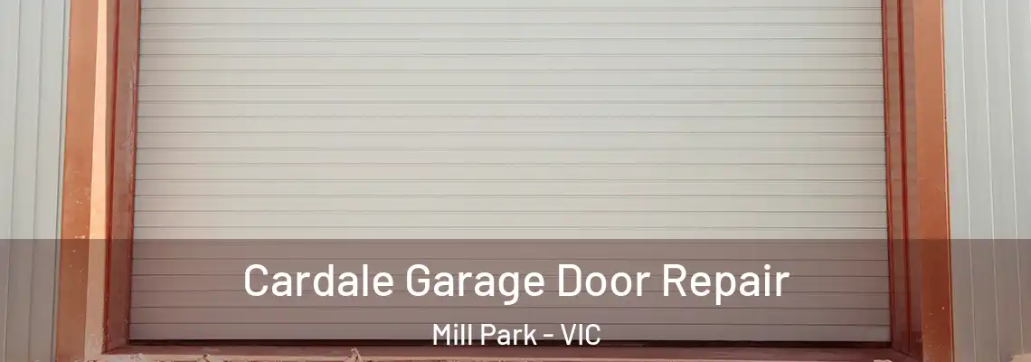  Cardale Garage Door Repair Mill Park - VIC
