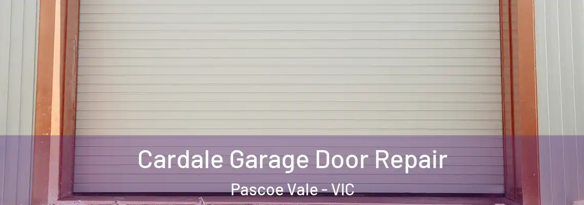  Cardale Garage Door Repair Pascoe Vale - VIC