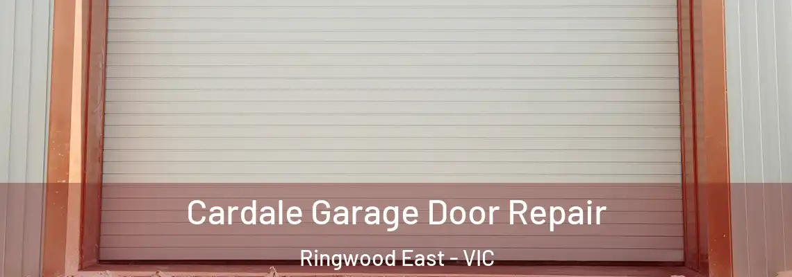  Cardale Garage Door Repair Ringwood East - VIC