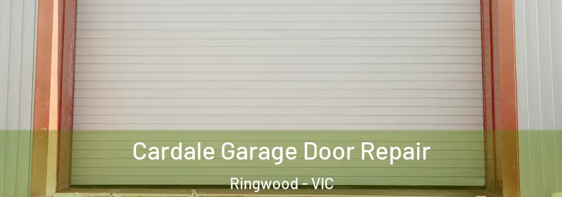  Cardale Garage Door Repair Ringwood - VIC