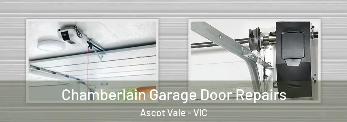 Chamberlain Garage Door Repairs Ascot Vale - VIC